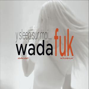 wadafuk (feat. Xlueur) (Explicit)