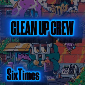 Clean Up Crew (Explicit)