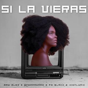 Si la vieras (feat. Bferragamo, FD Black & Icxnlyric)