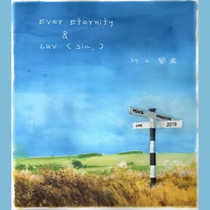 Ever Eternity u0026 Luv(sic.)