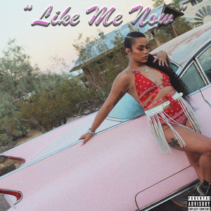 Like Me Now (Explicit)