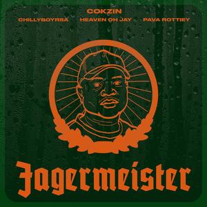 Jagermeister (feat Chilliboyrsa Pava Rottiey & Heaven oh Jay)