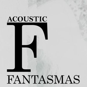 Fantasmas Acoustic