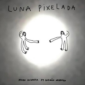 Luna Pixelada (feat. Guzmán Mendaro)