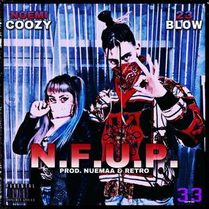 N.F.U.P. (feat. 23Blow & Nuemaa) [Explicit]