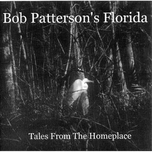 Bob Patterson's Florida: Tales from the Homeplace