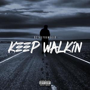 Keep Walkin (Explicit)