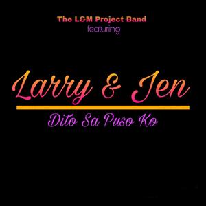 Dito Sa Puso Ko (feat. Larry & Jen)