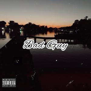 Bad Guy (Explicit)