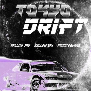 Tokyo Drift (feat. Hxllow Jay, Prod Tsquare & Hxllow 2xx) [Explicit]