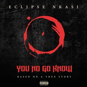You No Go Know (Explicit)
