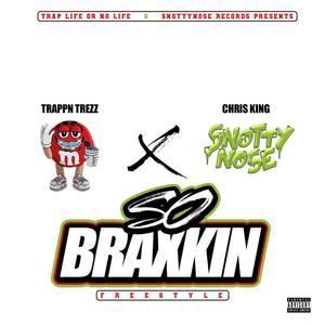 So Braxkin (freestyle) (feat. Chris King)