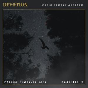 Devotion (feat. Pastor Emmanuel Iren & Danielle D)