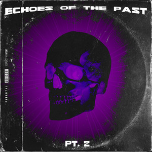 Echoes of the Past, Pt. 2 (Explicit)