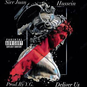 Deliver Us (feat. Hussein (King Tutt)) [Explicit]