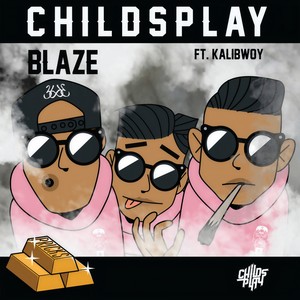 Childsplay - Blaze (Explicit)