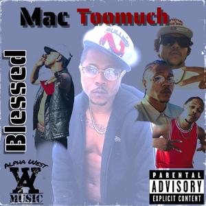 Mactoomuch (Blessed) [Explicit]