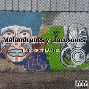 Malandrones y Placosones (feat. Loui 378) [Remix] [Explicit]