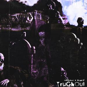 TruGhoul (Explicit)