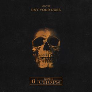 Pay Your Dues (6 Chops Flip)