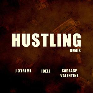 Hustling (feat. J-xtreme, Ioell & Sad Face Valentine) [Remix] [Explicit]