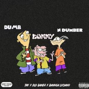 Dumb, Dummy, N Dumber (feat. Bangga Luciano) [Explicit]