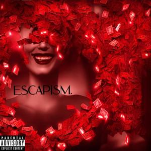 +ESCAPISM+. (Explicit)