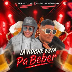 La Noche Esta Pa Beber
