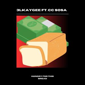 Hungry For Dis Bread (3lKayGee Remix) [Explicit]