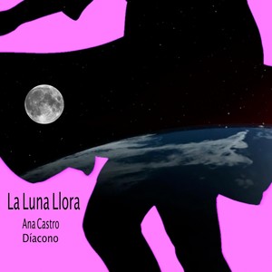 La Luna Llora(feat. Ana Castro)