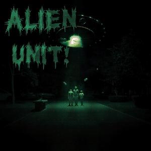 Alien Unit! (Explicit)