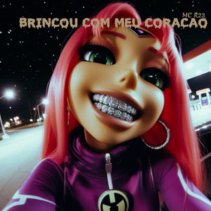 BRINCOU COM MEU CORAÇÃO (Explicit)