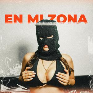 EN MI ZONA (Explicit)