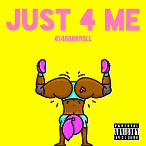 Just 4 Me (Explicit)