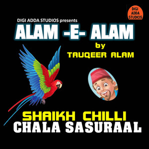 Shaikh Chilli Chala Sasuraal (From "Alam-E-Alam") - Single