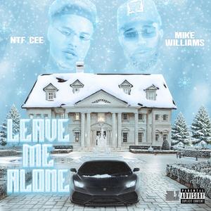 Leave Me Alone (feat. Mike Williams) (Explicit)