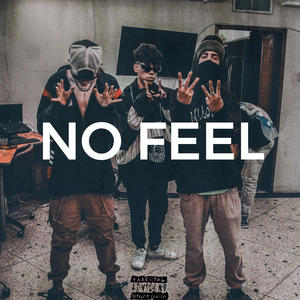 NO FEEL (feat. Ingenio & Sau) (Explicit)