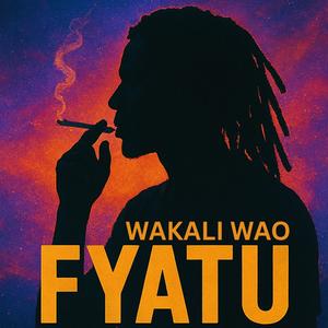 FYATU (feat. iano ranking & Wakali Wao)