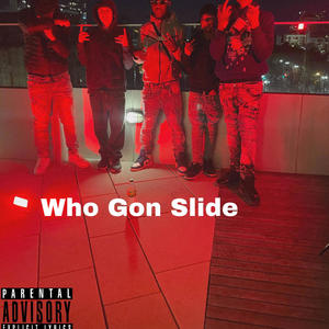 Who Gon Slide (Explicit)