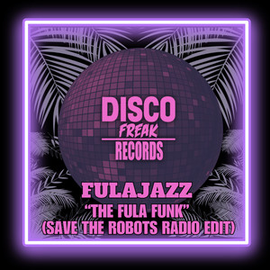 The Fula Funk (Save The Robots Radio Edit)