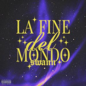 La Fine Del Mondo (Explicit)
