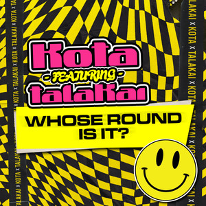 Whose Round Is It? (Explicit)