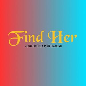 Find Her (feat. Pink Diamond) [Explicit]