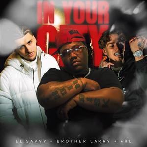 In Your City (feat. Brother Larry & 4KL)