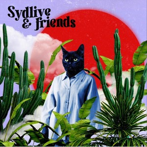 Sydlive & Friends (Explicit)