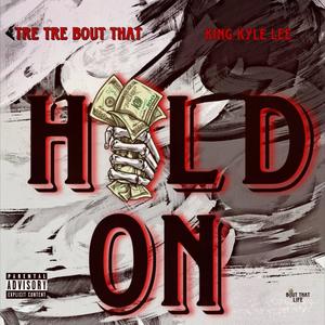 Hold On (feat. King Kyle Lee) (Explicit)
