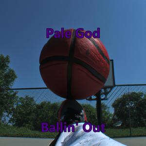 Ballin' Out (Explicit)