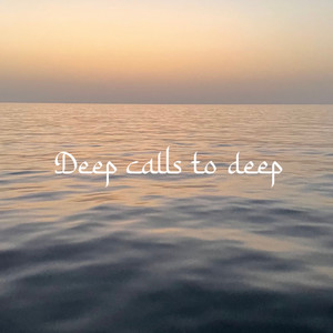 Deep Calls To Deep