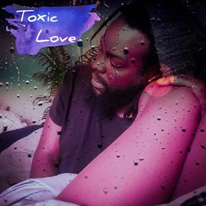 Toxic Love (Explicit)