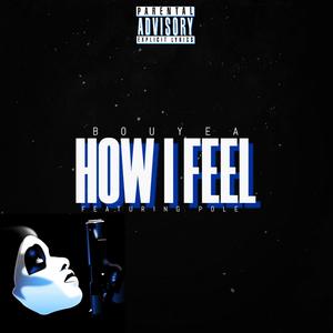 How I Feel (feat. Pole) (Explicit)